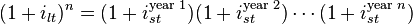 (1 + i_{lt})^n=(1 + i_{st}^{\text{year }1})(1 + i_{st}^{\text{year }2}) \cdots (1 + i_{st}^{\text{year }n})