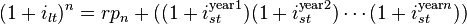 (1 + i_{lt})^n=rp_{n}+((1 + i_{st}^{\mathrm{year }1})(1 + i_{st}^{\mathrm{year }2}) \cdots (1 + i_{st}^{\mathrm{year }n}))